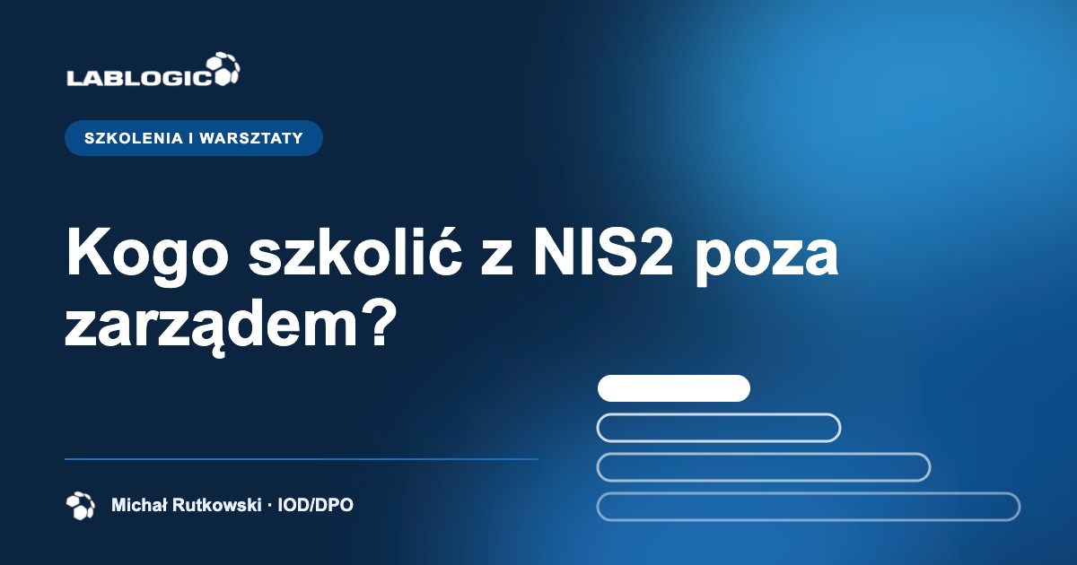 Kogo w organizacji trzeba przeszkolić z NIS2 poza zarządem?