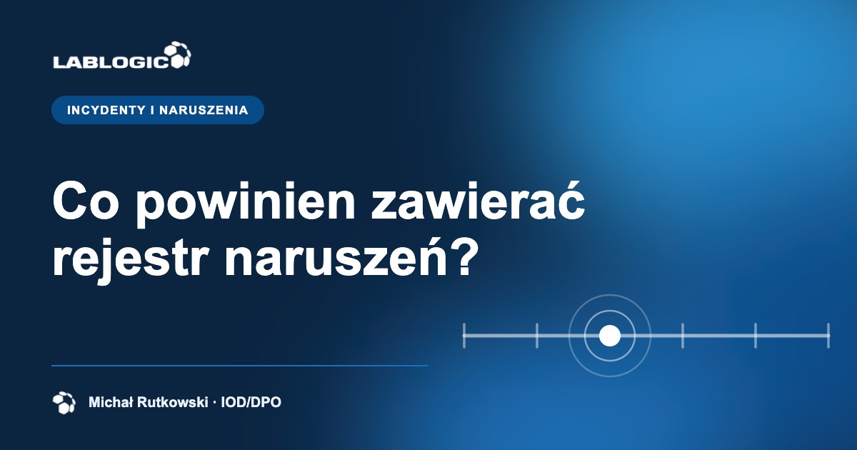 Co powinien zawierać rejestr naruszeń ochrony danych?