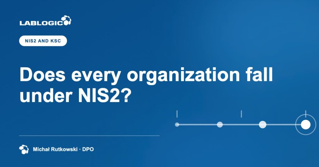 Does every organization fall under NIS2? — LabLogic article graphic by Michał Rutkowski