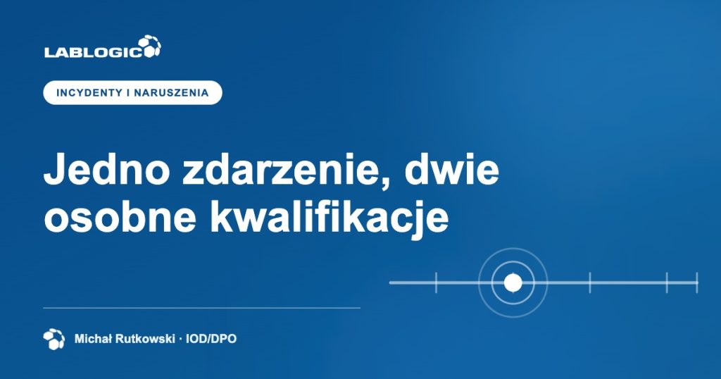 Jedno zdarzenie, dwie osobne kwalifikacje — grafika artykułu LabLogic, autorstwo: Michał Rutkowski