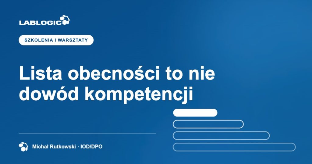 Lista obecności to nie dowód kompetencji — grafika artykułu LabLogic, autorstwo: Michał Rutkowski