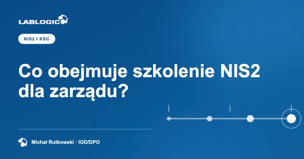 Co obejmuje szkolenie NIS2 dla zarządu? — grafika artykułu LabLogic, autorstwo: Michał Rutkowski