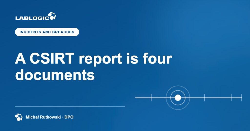 A CSIRT report is four documents — LabLogic article graphic by Michał Rutkowski