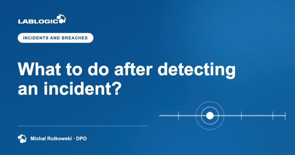 What to do after detecting an incident? — LabLogic article graphic by Michał Rutkowski