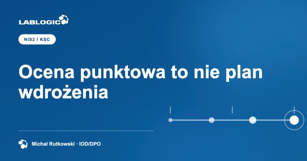 Ocena punktowa to nie plan wdrożenia — grafika artykułu LabLogic, autorstwo: Michał Rutkowski