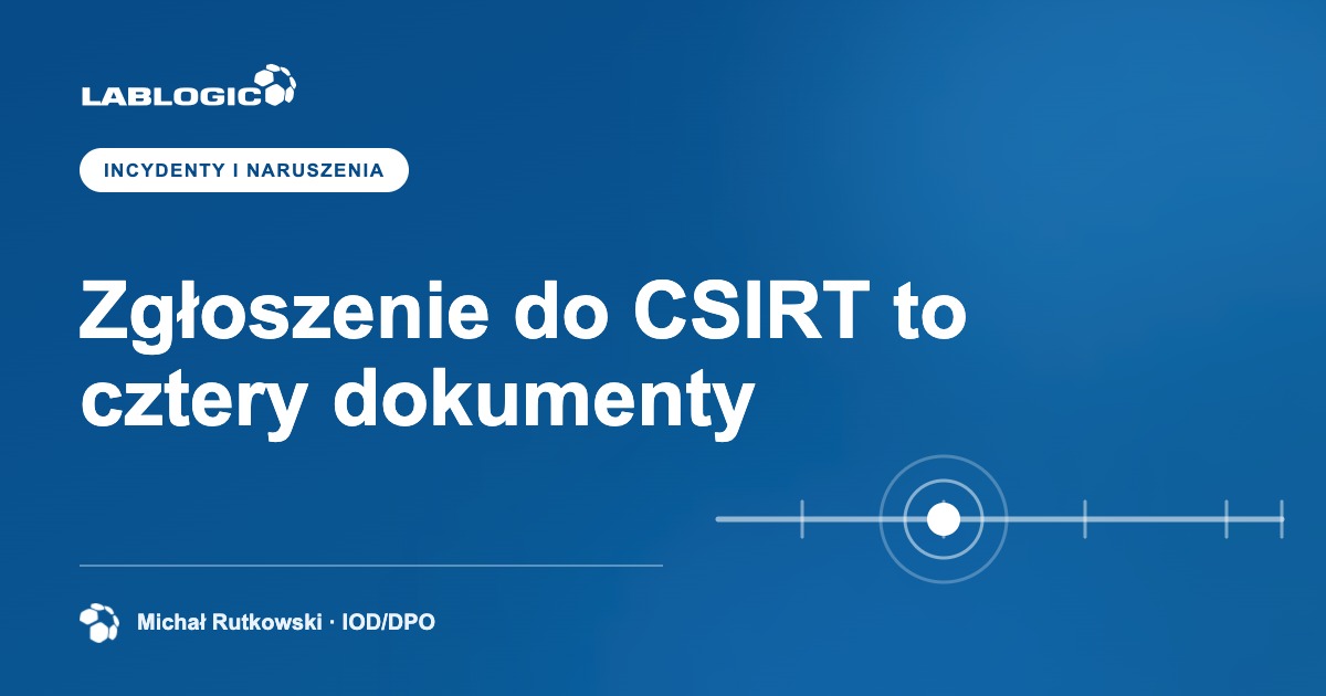 Co zawiera zgłoszenie incydentu poważnego do CSIRT?