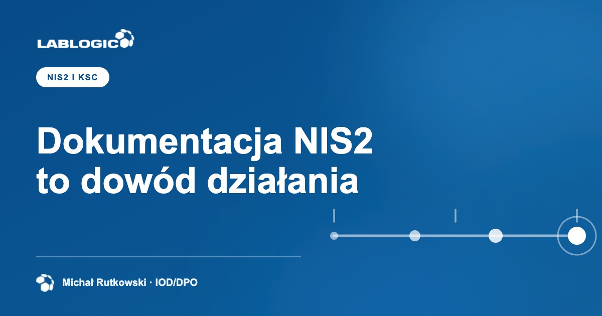 Jaką dokumentację NIS2 musi prowadzić podmiot kluczowy lub ważny?